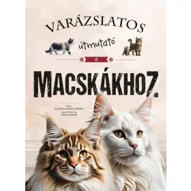 VARÁZSLATOS ÚTMUTATÓ A MACSKÁKHOZ