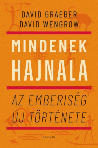 MINDENEK HAJNALA - AZ EMBERISÉG ÚJ TÖRTÉNETE