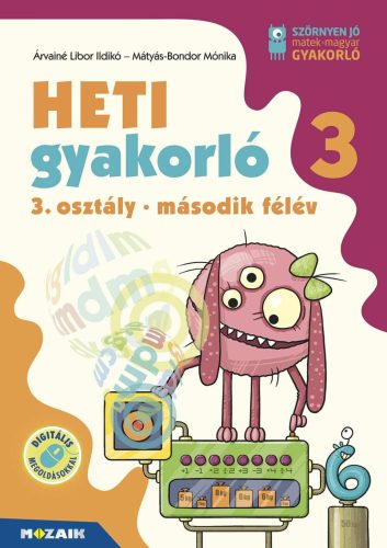 HETI GYAKORLÓ 3. OSZTÁLY II. FÉLÉV  - MATEK, MAGYAR GYAKORLÓ
