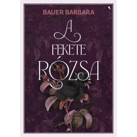 A FEKETE RÓZSA - ÉLFESTETT