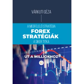 FOREX-STRATÉGIÁK - ÚT A MILLIÓKHOZ