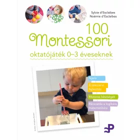 100 MONTESSORI OKTATÓJÁTÉK  0-3 ÉVESEKNEK