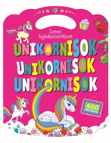UNIKORNISOK - SZÍNES FOGLALKOZTATÓFÜZET