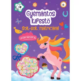 GYÉMÁNTOS KIFESTŐ - UNIKORNISOK - SOK-SOK MATRICÁVAL