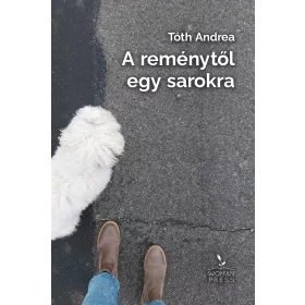 A REMÉNYTŐL EGY SAROKRA