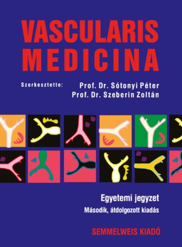 VASCULARIS MEDICINA - EGYETEMI JEGYZET - 2. ÁTDOLGOZOTT KIADÁS