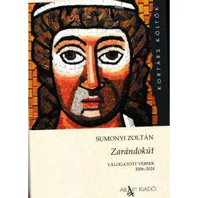 ZARÁNDOKÚT - VÁLOGATOTT VERSEK 2006-2024