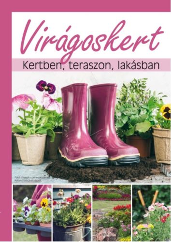 VIRÁGOSKERT - KERTBEN, TERASZON, LAKÁSBAN