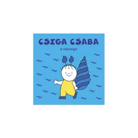 BARTOS ERIKA: CSIGA CSABA -  A VÍZICSIGA