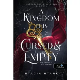   A KINGDOM THIS CURSED AND EMPTY  OLY ÁTKOZOTT ÉS ÜRES KIRÁLYSÁG