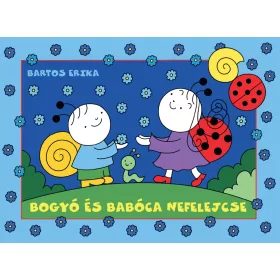 BARTOS ERIKA: BOGYÓ ÉS BABÓCA NEFELEJCSE