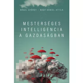 MESTERSÉGES INTELLIGENCIA A GAZDASÁGBAN