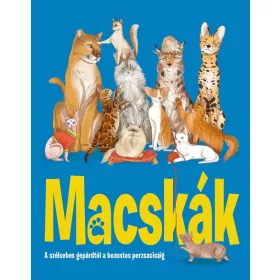MACSKÁK - A SZÉLSEBES GEPÁRDTÓL A BOZONTOS PERZSACICÁIG