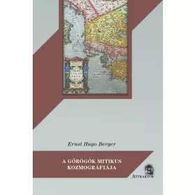 A GÖRÖGÖK MITIKUS KOZMOGRÁFIÁJA