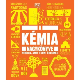 A KÉMIA NAGYKÖNYVE - MINDEN, AMIT TUDNI ÉRDEMES