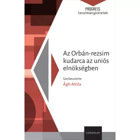 AZ ORBÁN-REZSIM KUDARCA AZ UNIÓS ELNÖKSÉGBEN
