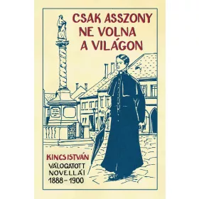 CSAK ASSZONY NE VOLNA A VILÁGON