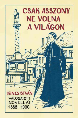 CSAK ASSZONY NE VOLNA A VILÁGON