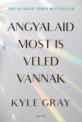 ANGYALAID MOST IS VELED VANNAK
