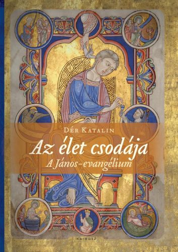 AZ ÉLET CSODÁJA - A JÁNOS-EVANGÉLIUM