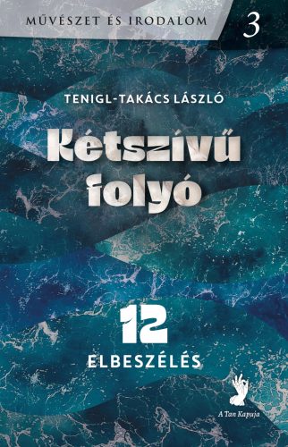 KÉTSZÍVÜ FOLYÓ - 12 ELBESZÉLÉS