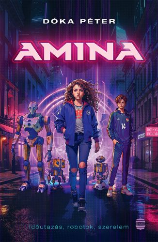 AMINA - IDŐUTAZÁS, ROBOTOK, SZERELEM