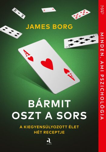 BÁRMIT OSZT A SORS - A KIEGYENSÚLYOZOTT ÉLET HÉT RECEPTJE