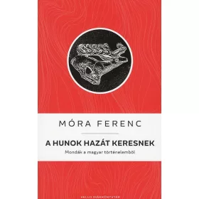 A HUNOK HAZÁT KERESNEK - KELLO DIÁKKÖNYVTÁR