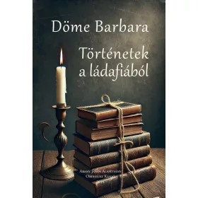 TÖRTÉNETEK A LÁDAFIÁBÓL