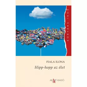 HIPP-HOPP AZ ÉLET - KORTÁRS ÍRÓK SOROZAT