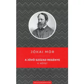 A JÖVŐ SZÁZAD REGÉNYE II. KÖTET - KELLO DIÁKKÖNYVTÁR