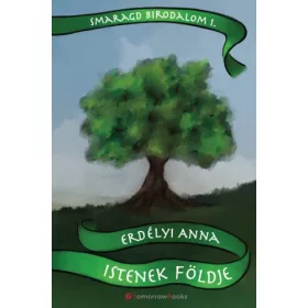 ISTENEK FÖLDJE - SMARAGD BIRODALOM 1.