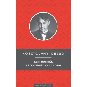   ESTI KORNÉL / ESTI KORNÉL KALANDJAI - KELLO DIÁKKÖNYVTÁR