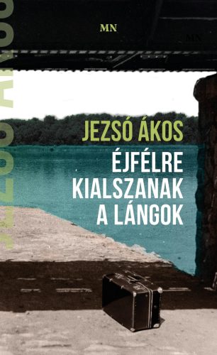 ÉJFÉLRE KIALSZANAK A LÁNGOK