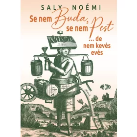 SE NEM BUDA, SE NEM PEST...DE NEM KEVÉS EVÉS