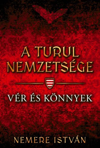 A TURUL NEMZETSÉGE - VÉR ÉS KÖNNYEK