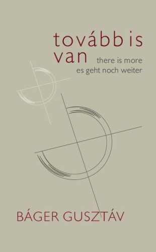 TOVÁBB IS VAN - THERE IS MORE ES GEHT NOCH WEITER