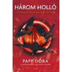 HÁROM HOLLÓ - A HELENA-TRILÓGIA FOLYTATÁSA
