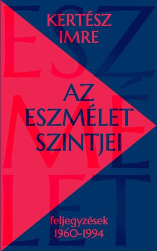 AZ ESZMÉLET SZINTJEI - FELJEGYZÉSEK 1960-1994