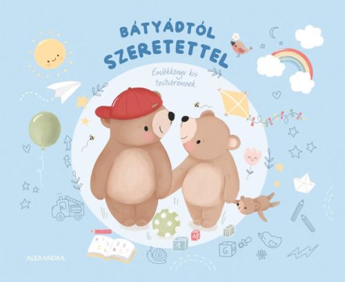 BÁTYÁDTÓL SZERETETTEL - EMLÉKKÖNYV KIS TESTVÉREMNEK