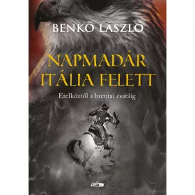NAPMADÁR ITÁLIA FELETT - ETELKÖZTŐL A BRENTAI  CSATÁIG