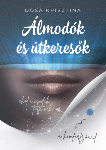 ÁLMODÓK ÉS ÚTKERESŐK