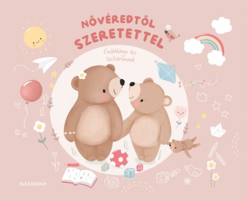 NŐVÉREDTŐL SZERETETTEL - EMLÉKKÖNYV KIS TESTVÉREMNEK
