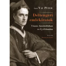   DÉLTENGERI EMLÉKIRATOK - UTAZÁS AUSZTRÁLIÁBAN ÉS ÚJ-ZÉLANDON