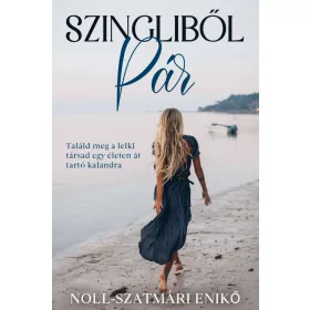   SZINGLIBŐL PÁR - TALÁLD MEG A LELKI TÁRSAD EGY ÉLETEN ÁT TARTÓ KALANDRA