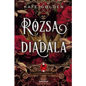 RÓZSA DIADALA - A SZENT KÖVEK III.
