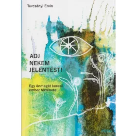 ADJ NEKEM JELENTÉST!