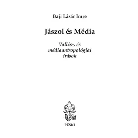   JÁSZOL ÉS MÉDIA - VALLÁS ÉS MÉDIAANTROPOLÓGIAI ÍRÁSOK