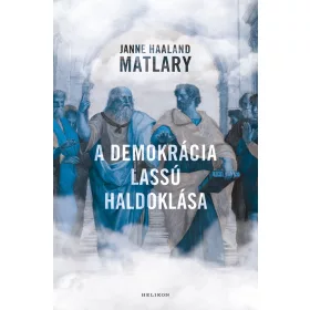 A DEMOKRÁCIA LASSÚ HALDOKLÁSA