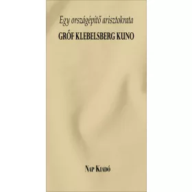 EGY ORSZÁGÉPÍTŐ ARISZTOKRATA